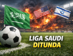 Liga Saudi Hingga 10 Maret 2026 Masih Ditunda: Dampak Konflik Timur Tengah terhadap Kompetisi Sepak Bola