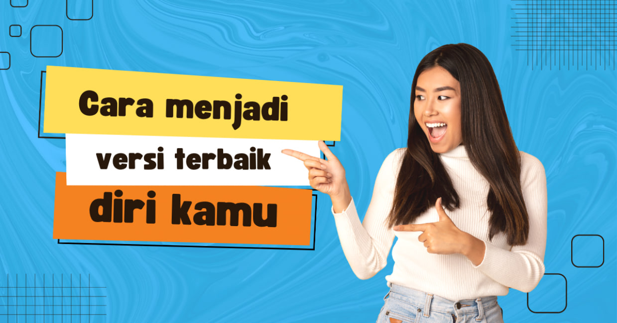 Upgrade Diri: Cara Menjadi Versi Terbaik dari Dirimu di Era Modern
