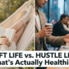 Hustle Culture vs Soft Life: Mana yang Lebih Sehat untuk Gaya Hidup Modern?