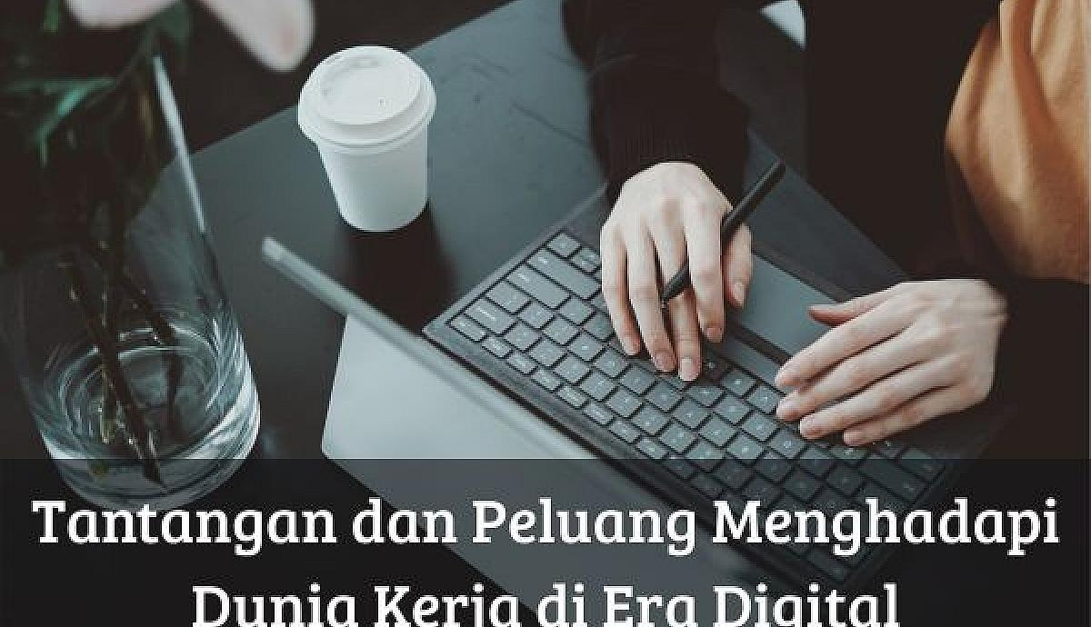 Tantangan Dunia Kerja di Indonesia Tahun Ini, Dari Persaingan Ketat hingga Adaptasi Teknologi