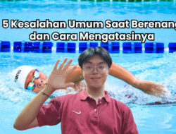 Kesalahan Umum saat Renang dan Cara Menghindarinya agar Lebih Efektif